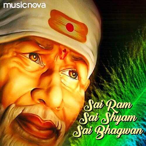 Sai Ram Sai Shyam Sai Bhagwan