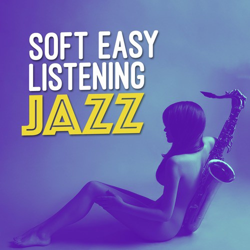 Soft Easy Listening Jazz