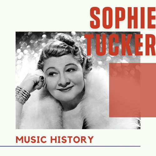 Sophie Tucker - Music History_poster_image