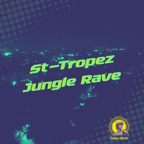 Saint-Tropez Jungle Rave cover art