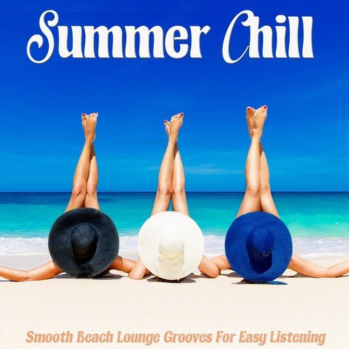 Summer Chill Smooth Beach Lounge Grooves for Easy Listening