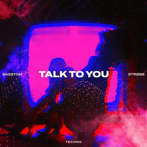 TALK TO YOU (TECHNO)