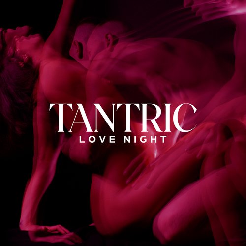 Tantric Love Night: Tantric Massage, Natural Sexual Energy