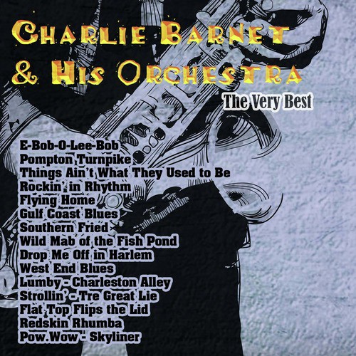 The Very Best: Charlie Barnet & His Orchestra