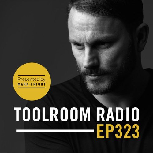 Toolroom Radio EP323 - Presented by Mark Knight