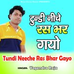 Tundi Neeche Ras Bhar Gayo