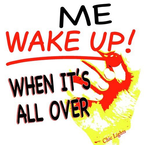 Wake Me Up When It&#039;s All Over_poster_image