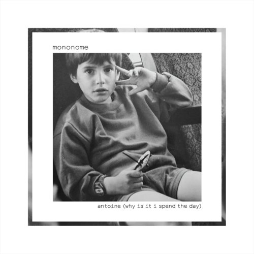 Antoine (Why Is It I Spend the Day) cover art