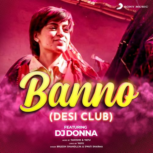 Banno (From "Tanu Weds Manu Returns") (Desi Club Remix)