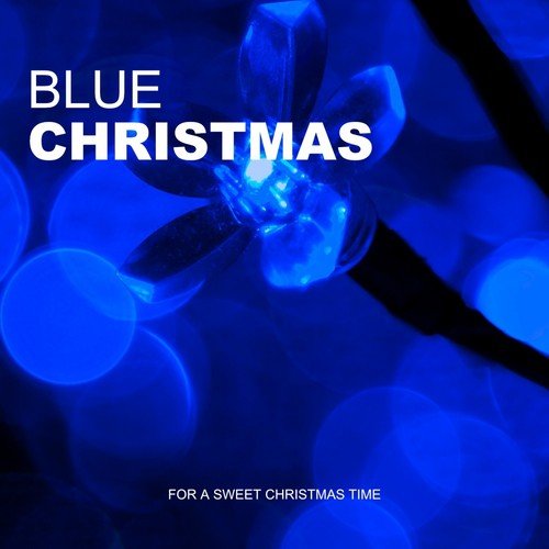 Blue Christmas (For A Sweet Christmas Time)
