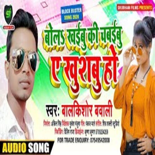 Bols Khaibu Ki Chabibu A Khushbu Ho