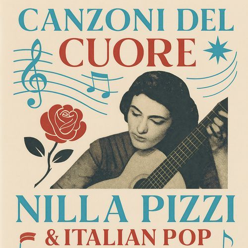 Canzoni del Cuore: Nilla Pizzi & Italian Pop