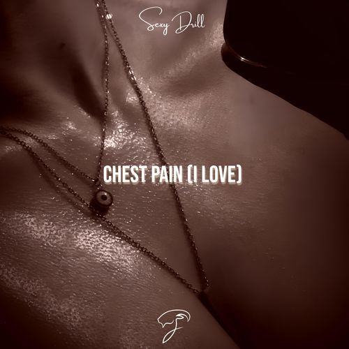 Chest Pain (I Love) (Sexy Drill) cover art