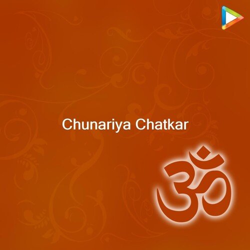 Chunariya Chatkar