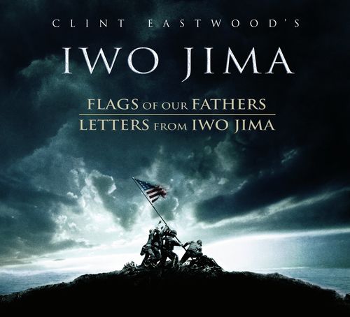 Clint Eastwood's Iwo Jima: Flags of Our Fathers / Letters From Iwo Jima