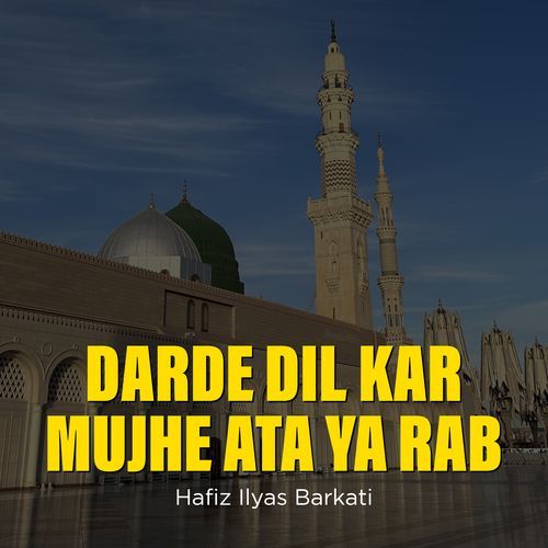 Darde Dil Kar Mujhe Ata Ya Rab