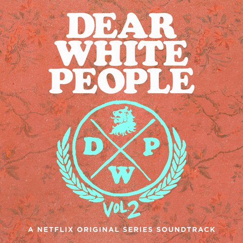 Dear White People Soundtrack Season 2 (A Netflix Original Series Soundtrack)
