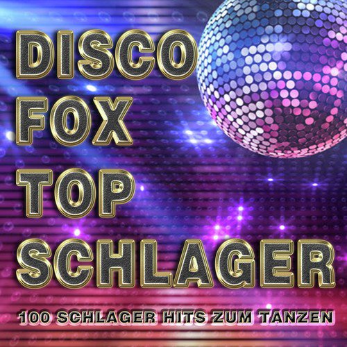 Discofox Top Schlager (100 Schlager Hits zum Tanzen)