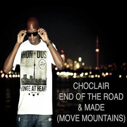 End of the Road/Made (Move Mountains)