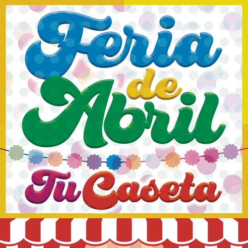 Feria de Abril - Tu Caseta