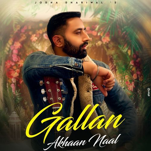 Gallan Akhaan Naal