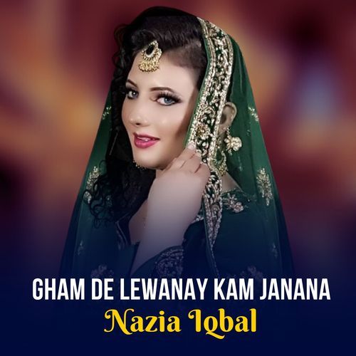 Gham De Lewanay Kam Janana