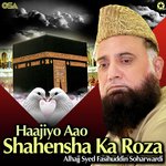 Haajiyo Aao Shahensha Ka Roza