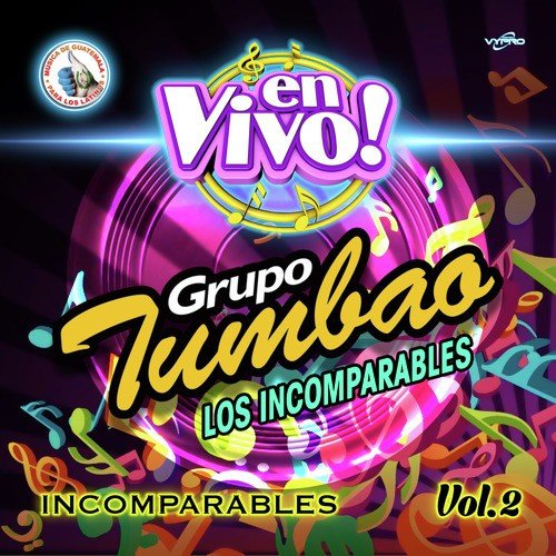 Incomparables Vol. 2. Música de Guatemala para los Latinos (En Vivo)