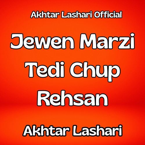 Jewen Marzi Tedi Chup Rehsan