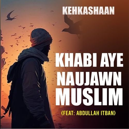 Kabhi Aye Naujawan Muslim