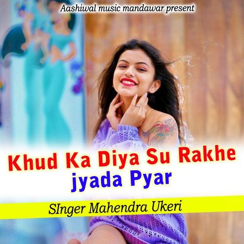 Khud Ka Diya Su Rakhe Jyada Pyar