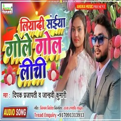 Liyadi Saiya Gole Gole Lichi