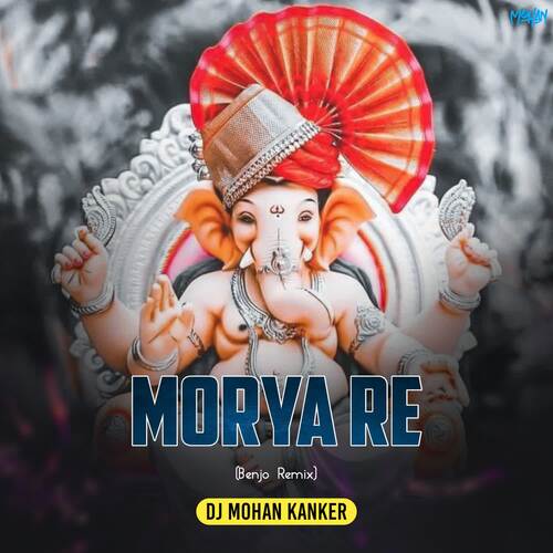 Morya Re (Benjo Remix)