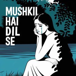 Mushkil Hai Dil Se-KgUOU1l7flU