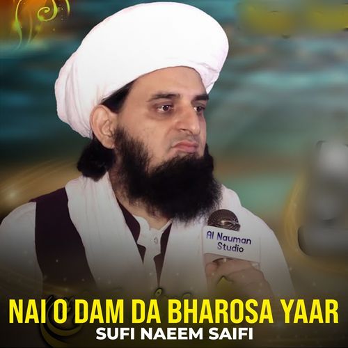 NAI O DAM DA BHAROSA YAAR