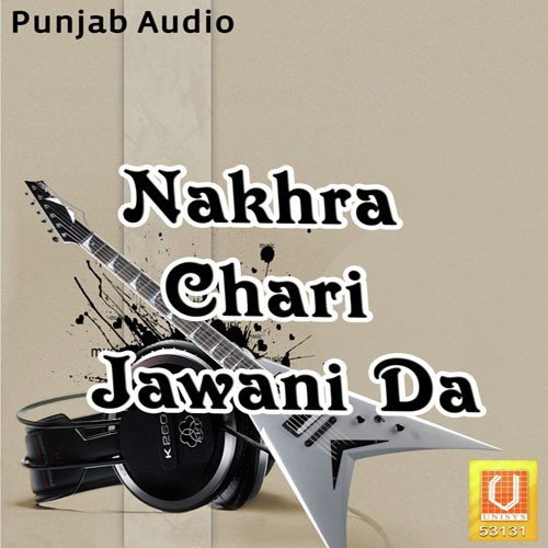 Nakhra Chari Jawani Da