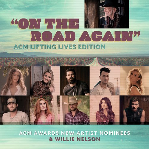 On the Road Again (ACM Lifting Lives Edition) [feat. Ingrid Andress, Gabby Barrett, Jordan Davis, Russell Dickerson, Lindsay Ell, Riley Green, Caylee Hammack, Cody Johnson, Tenille Townes, Morgan Wallen]