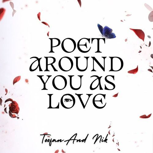 POET AROUND YOU AS LOVE