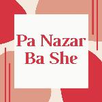 Pa Nazar Ba She