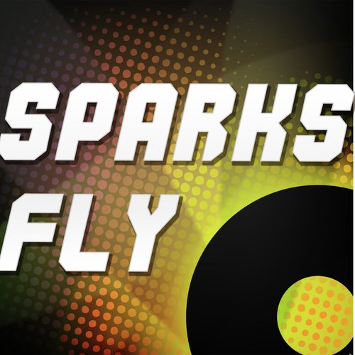 Sparks Fly (Originally Performed by Taylor Swift) (Karaoke Version)