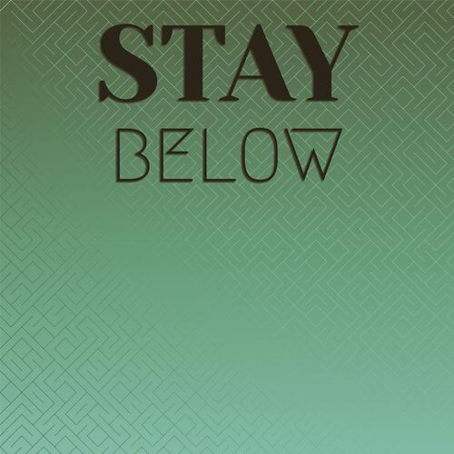 Stay Below