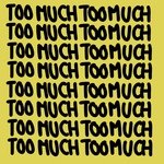 Too Much