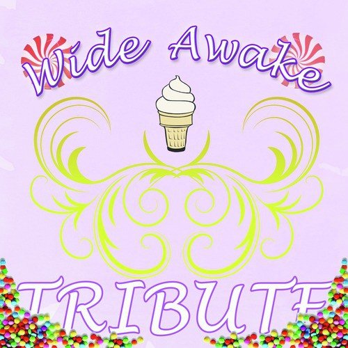 Wide Awake (Katy Perry Tribute)