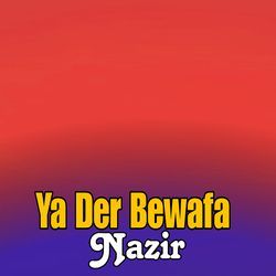 Ya Der Bewafa