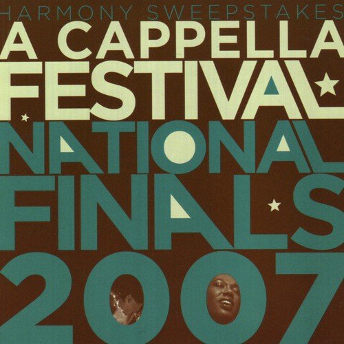 2007 Harmony Sweepstakes a Cappella Festival National Finals