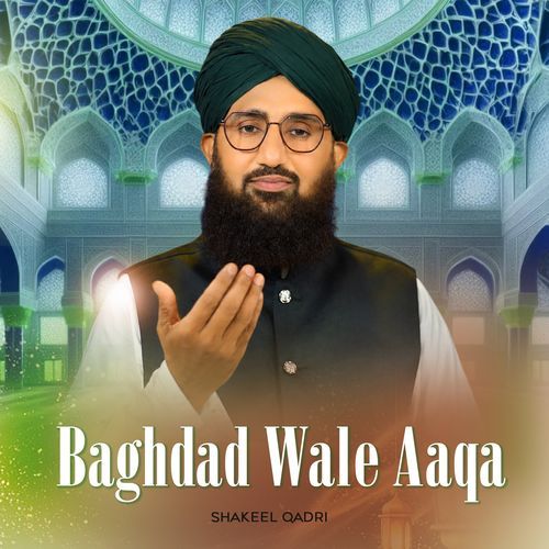 Baghdad Wale Aaqa Muhammad