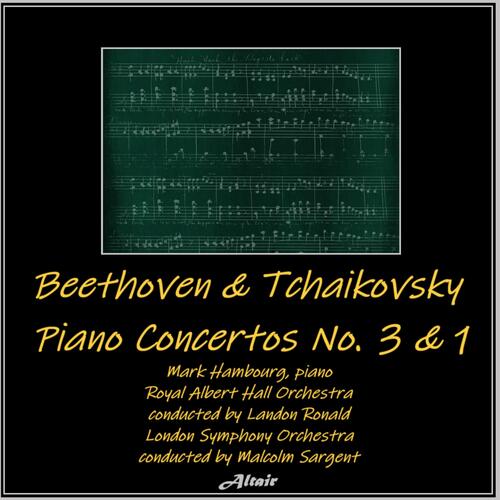 Beethoven & Tchaikovsky: Piano Concertos NO. 3 & 1
