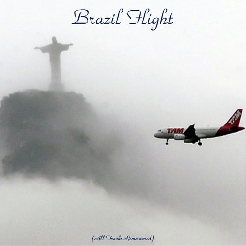 Brazil Flight (All Tracks Remastered)