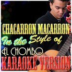 Chacarron Macarron (In the Style of El Chombo) [Karaoke Version]