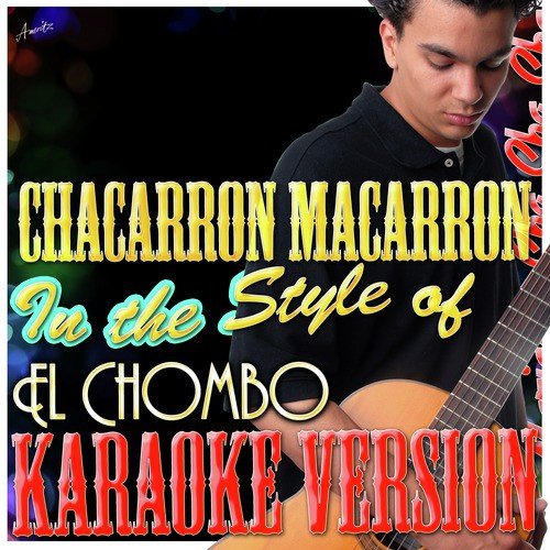 Chacarron Macarron (In the Style of El Chombo) [Karaoke Version]